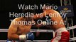 online Lenroy Thomas vs Mario Heredia live