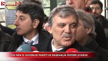 Abdullah Gül'den hükümete uyarı!