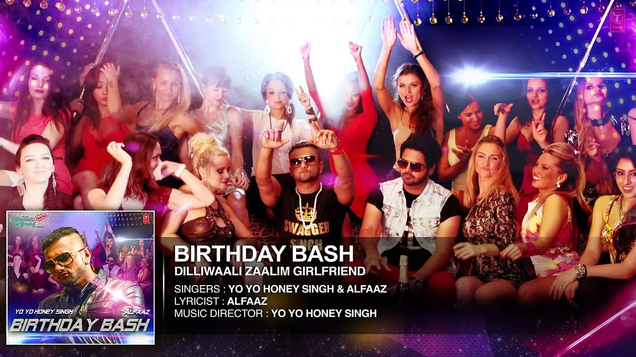 Birthday Bash (Dilliwaali Zaalim Girlfriend) - Full Audio Song HD - Yo Yo Honey Singh, Alfaaz