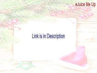 eJuice Me Up Key Gen [ejuice me up for ipad 2015]