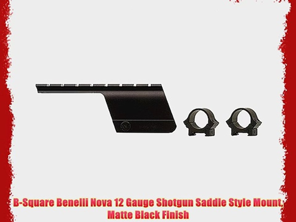 B-Square Benelli Nova 12 Gauge Shotgun Saddle Style Mount Matte Black Finish