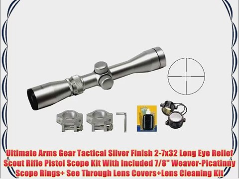 Ultimate Arms Gear Tactical Silver Finish 2-7x32 Long Eye Relief Scout Rifle Pistol Scope Kit