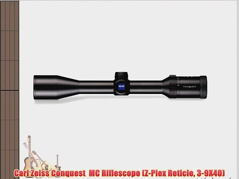 Carl Zeiss Conquest MC Riflescope (Z-Plex Reticle 3-9X40)