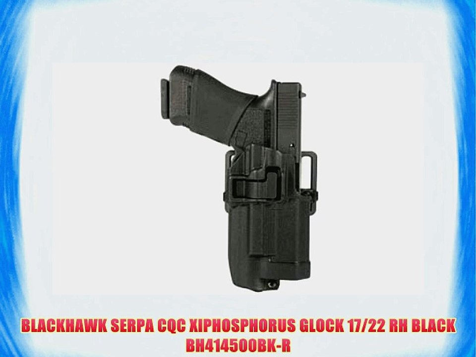 BLACKHAWK SERPA CQC XIPHOSPHORUS GLOCK 17/22 RH BLACK BH414500BK-R