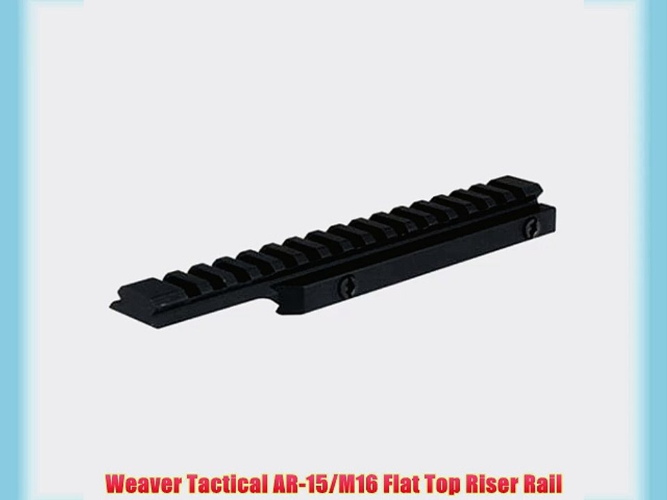 Weaver Tactical AR-15/M16 Flat Top Riser Rail