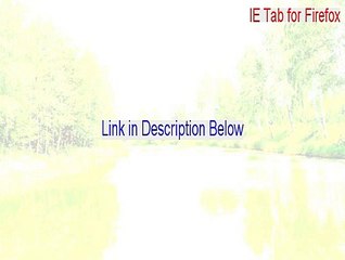 IE Tab for Firefox Crack - Free Download 2015