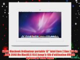 Apple Macbook Ordinateur portable 13 Intel Core 2 Duo 250 Go RAM 2048 Mo MacOS X 10.6 Jusqu'?