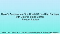 Claire's Accessories Girls Crystal Cross Stud Earrings with Colored Stone Center Review