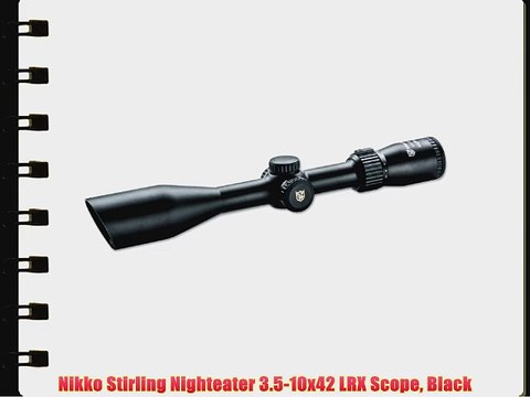 Nikko Stirling Nighteater 3.5-10x42 LRX Scope Black