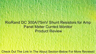 RioRand DC 300A/75mV Shunt Resistors for Amp Panel Meter Currect Monitor Review