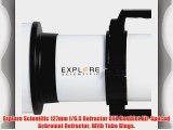 Explore Scientific 127mm f/6.5 Refractor OTA Doublet Air-Spaced Achromat Refractor With Tube