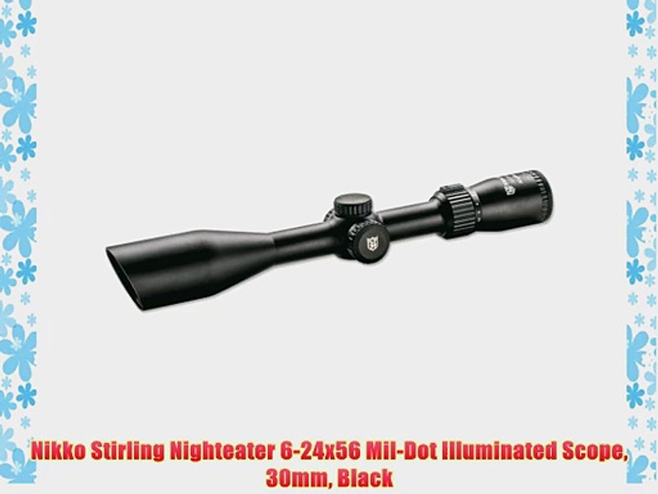 Nikko Stirling Nighteater 6-24x56 Mil-Dot Illuminated Scope 30mm Black