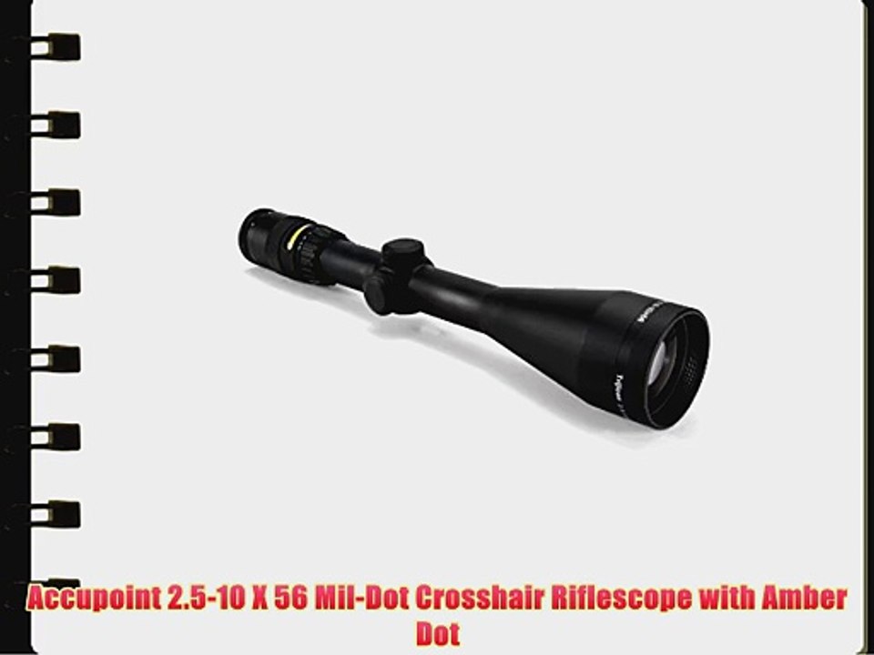 Accupoint 2.5-10 X 56 Mil-Dot Crosshair Riflescope with Amber Dot