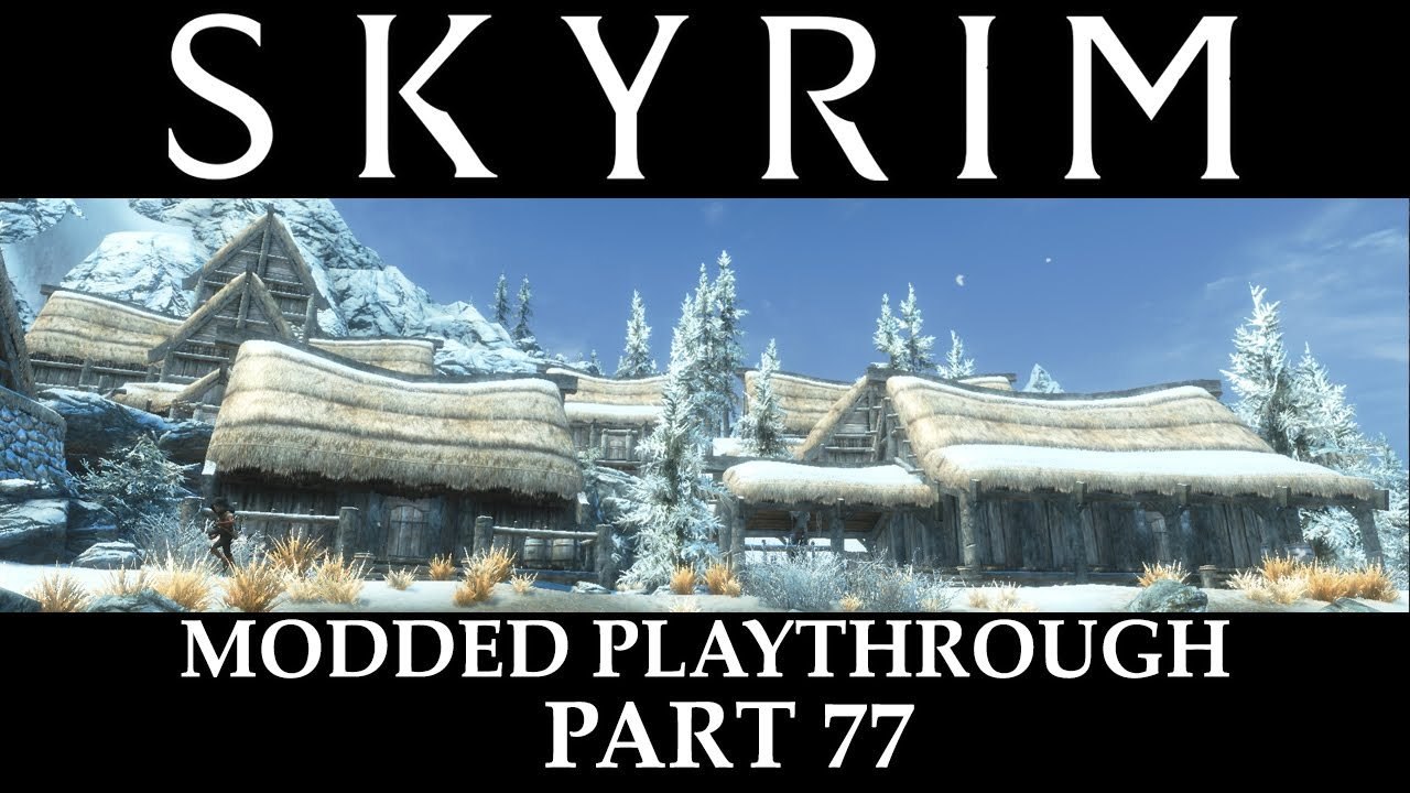 Skyrim Modded Playthrough - Part 77