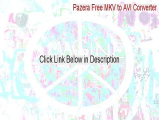 Pazera Free MKV to AVI Converter Download Free - Download Now [2015]