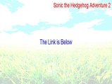 Sonic the Hedgehog Adventure 2 Full Download - sonic the hedgehog adventure 2 walkthrough (2015)