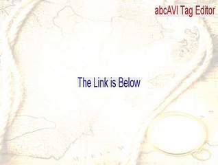 abcAVI Tag Editor Crack [Instant Download 2015]