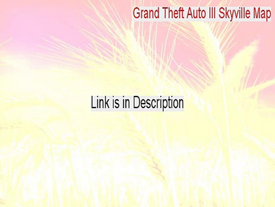 Grand Theft Auto III Skyville Map Cracked [Download Now 2015]