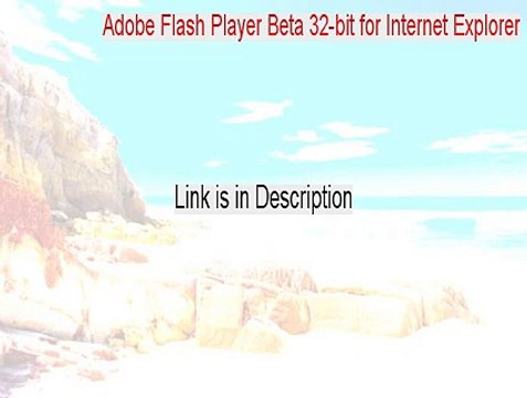 Adobe Flash Player Beta 32-bit for Internet Explorer Full [Adobe Flash Player Beta 32-bit for Internet Exploreradobe flash player beta 32-bit for internet explorer 2015]