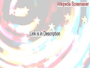 Wikipedia Screensaver Full - Wikipedia Screensaverwikipedia screensaver [2015]