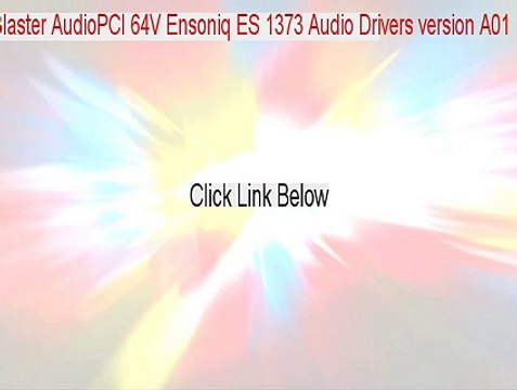 Creative Sound Blaster AudioPCI 64V Ensoniq ES 1373 Audio Drivers version A01 Crack [Download Here 2015]
