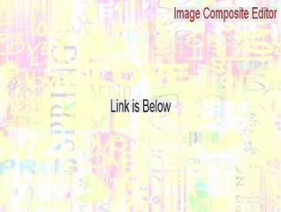 Image Composite Editor Key Gen [image composite editor 64 bit]