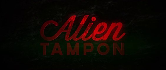 ALIENTAMPON - Trailer / Bande-Annonce [VO|HD1080p]