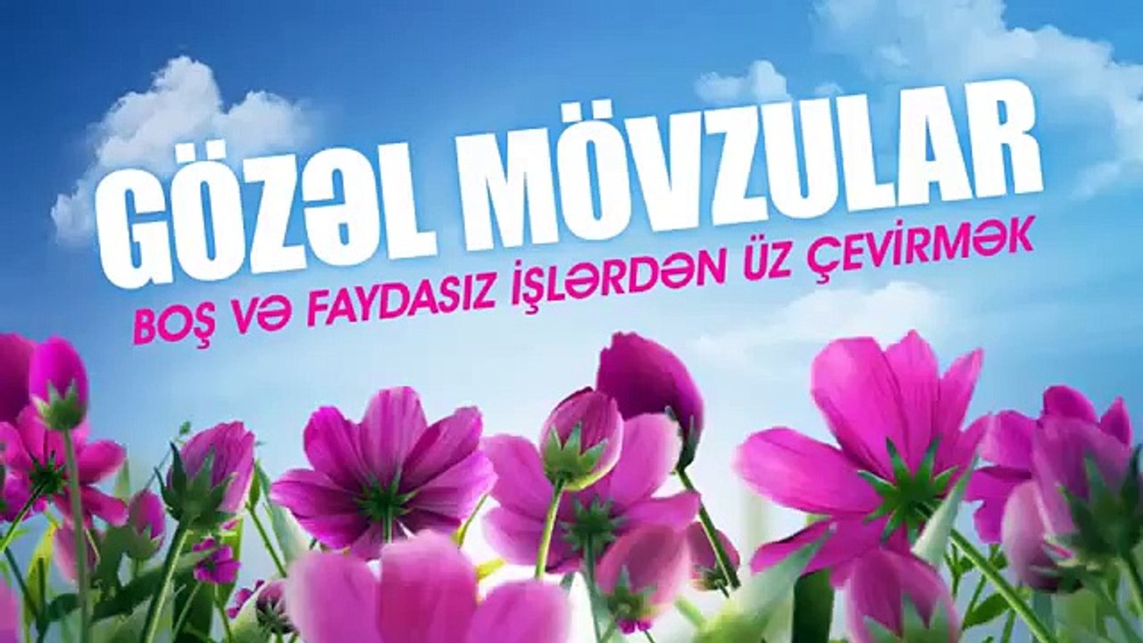 Gözəl mövzular - Boş və faydasız işlərdən üz çevirmək