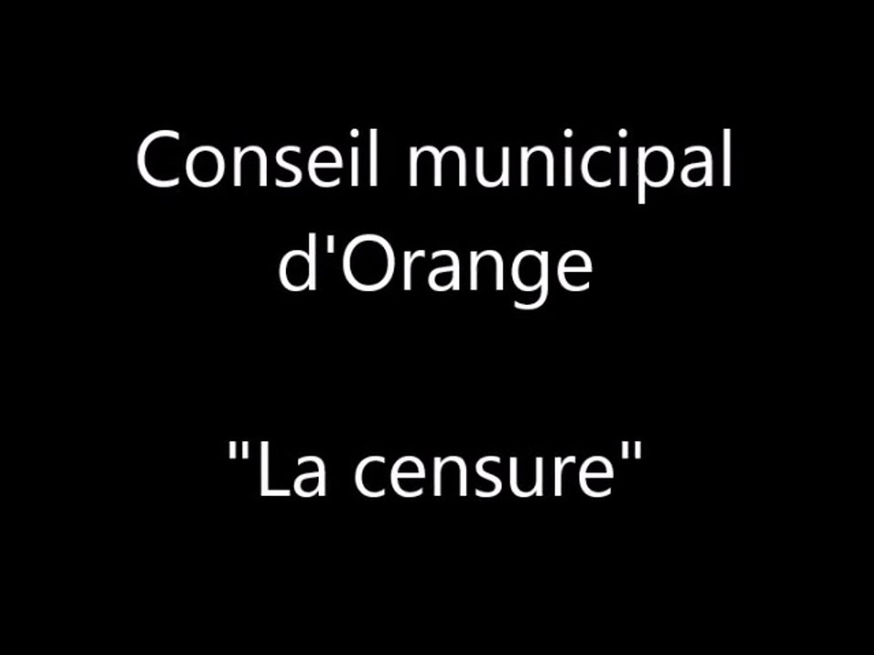 Conseil municipal d'Orange : la censure