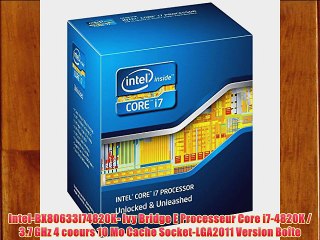 Intel-BX80633I74820K- Ivy Bridge E Processeur Core i7-4820K / 3.7 GHz 4 coeurs 10 Mo Cache