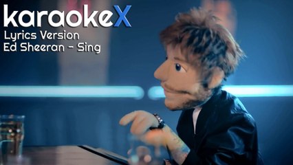 Ed Sheeran - Sing Lyrics Version (KaraokeX)