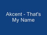 Akcent thats my name