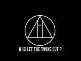 The Twins - Who Let The Twins Out? (Official Trailer) 'Who let the Twins out' EP