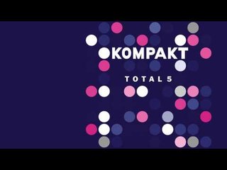 Justus Köhncke - Homogen 'Kompakt Total 5' Album