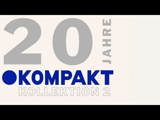 Kölsch - Loreley - 20 Jahre Kompakt Kollektion 2 CD2