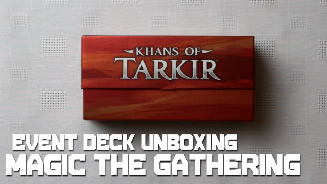 Khans of Tarkir Event Deck Unboxing! :: Magic The Gathering