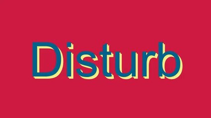 How to Pronounce Disturb