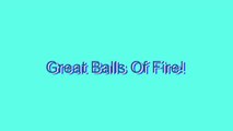 How to Pronounce Great Balls Of Fire!