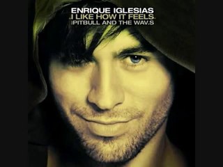 Enrique Iglesias ft. Pitbull I like how it feels - lyrics