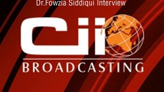 Dr. Fowzia Siddiqui Interview to Cii Broadcasting South Africa