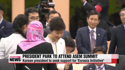 President Park to seek international support for 'Eurasia Initiative' at ASEM