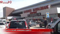 Yolcu uçağı hangara çarptı