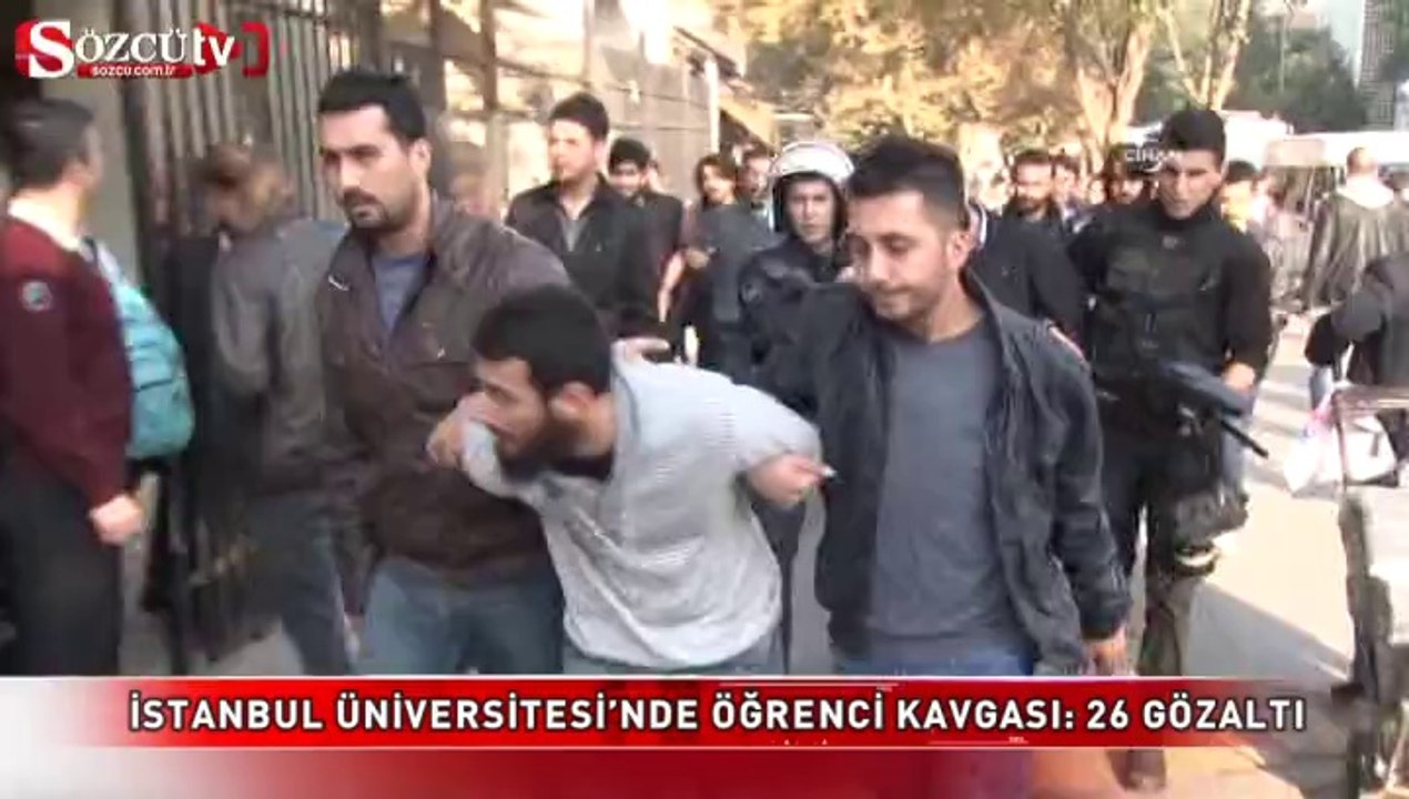 İstanbul Üniversitesi’nde öğrenci kavgası 26 gözaltı