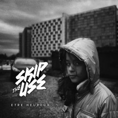 Skip The Use - Etre Heureux (extrait)