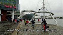 Vertrek MS Oasis of The Seas naar Southampton / Rotterdam 2014
