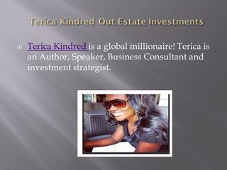 Terica Kindred Out Estate Investments