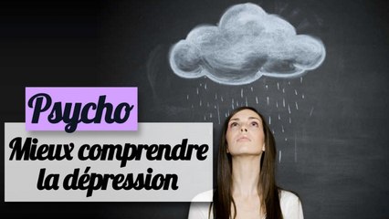 Mieux comprendre la Dépression - Minute Psycho