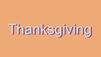 How to Pronounce Thanksgiving