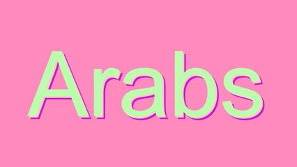 How to Pronounce Arabs
