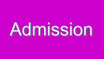 How to Pronounce Admission